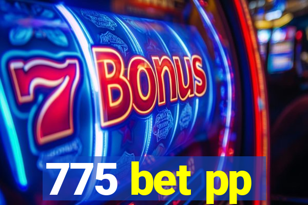 775 bet pp